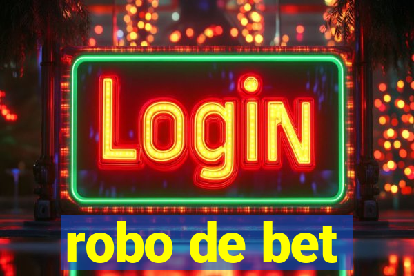 robo de bet